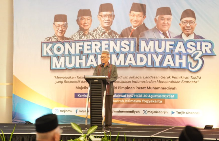 Wujudkan Gerak yang Responsif dan Dinamis, Majelis Tarjih dan Tajdid Gelar Konferensi Mufasir Muhammadiyah III