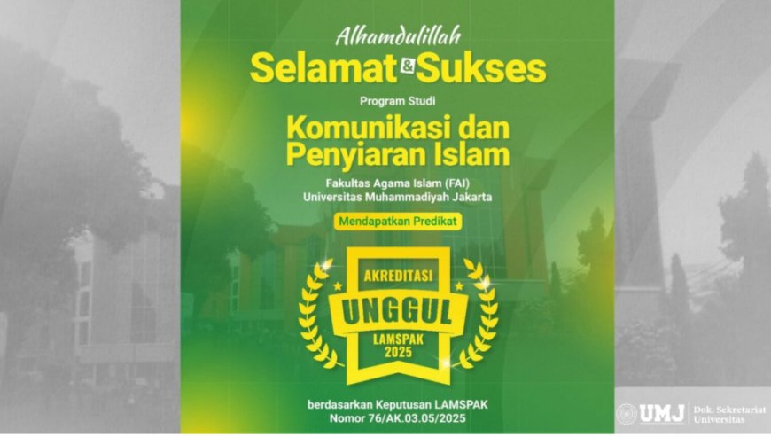 Prodi Komunikasi dan Penyiaran Islam UMJ Raih Akreditasi Unggul LAMSPAK