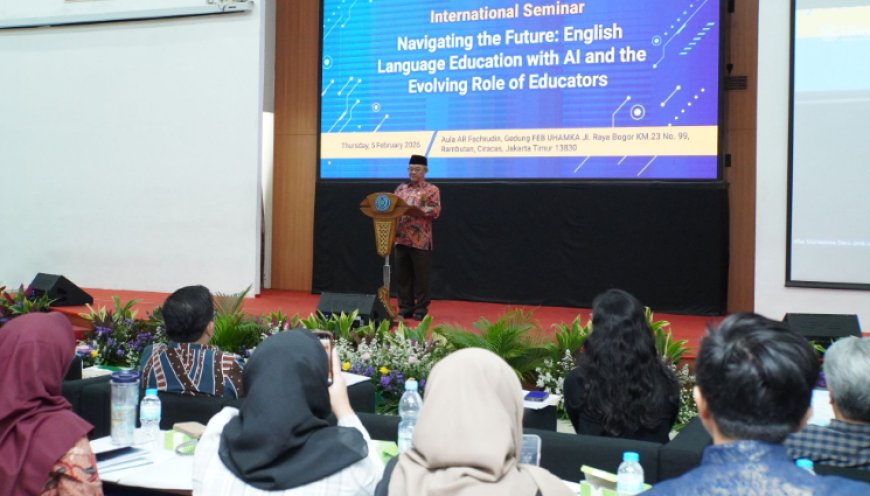 Uhamka Gelar Seminar Internasional, Bahas Integrasi AI dan Peran Guru dalam Pendidikan Bahasa Inggris Masa Depan