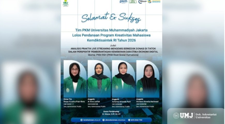 Mahasiswa FISIP UMJ Raih Pendanaan PKM 2026 Lewat Riset Live Streaming Mengemis di TikTok
