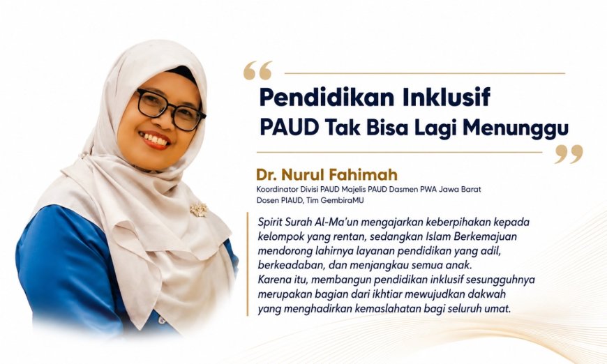 Pendidikan Inklusif PAUD Tak Bisa Lagi Menunggu