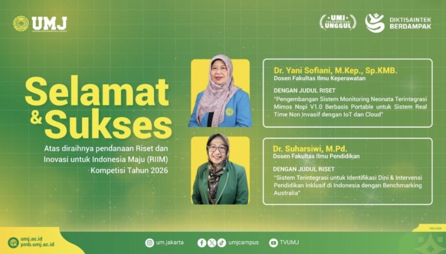Dua Dosen UMJ Raih Pendanaan Riset RIIM BRIN 2026, Kembangkan Inovasi Pendidikan Inklusif dan Kesehatan Neonatal