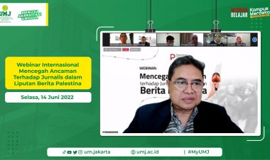 UMJ Gelar Webinar Internasional 'Mencegah Ancaman terhadap Jurnalis dalam Liputan Berita Palestina'