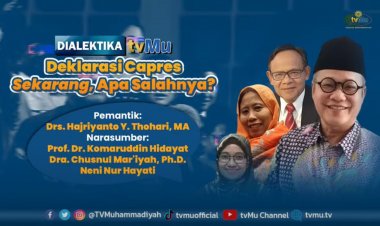 Dialektika tvMu, Deklarasi Capres Sekarang, Apa Salahnya?