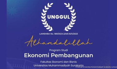 Prodi Ekonomi Pembangunan UMS Raih Akreditasi Unggul dari LAMEMBA