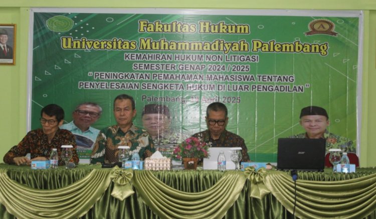 Fakultas Hukum UM Palembang Berikan Pemahaman Mahasiswa Tentang Penyelesaian Sengketa di Luar Pengadilan